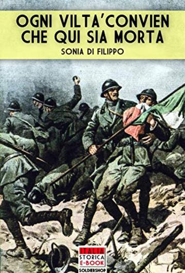 Ogni viltà convien che qui sia morta: I reparti d'assalto italiani nella Grande Guerra (Italia Storica Ebook Vol. 62)